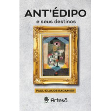 Ant''''édipo e seus destinos Ant''''édipo e seus destinos