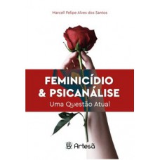 Feminicídio & psicanálise Feminicídio & psicanálise