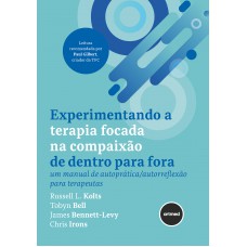 Experimentando a Terapia Focada na Compaixão de Dentro para Fora