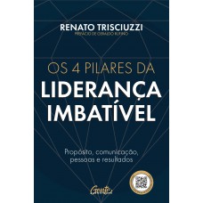 Os 4 pilares da liderança imbatível