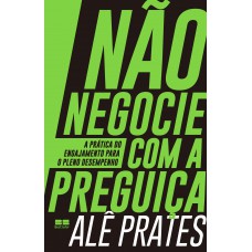 Não negocie com a preguiça