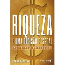 Riqueza é Uma Decisão Pessoal