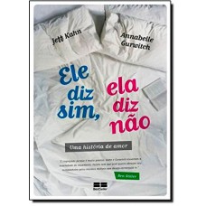 Ele diz sim, ela diz não: Uma história de amor