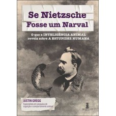 Se nietzsche fosse um narval Se nietzsche fosse um narval