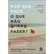 Por que faço o que não quero fazer?