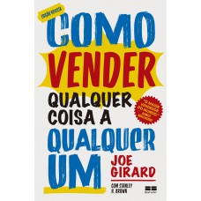 Como vender qualquer coisa a qualquer um (Ed. revista)