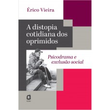 A distopia cotidiana dos oprimidos