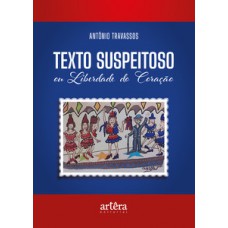 Texto suspeitoso ou liberdade do coração