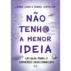 Não tenho a menor ideia Não tenho a menor ideia