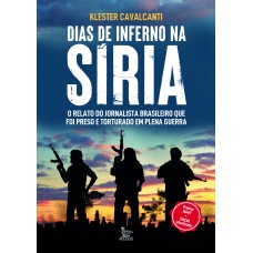 Dias de inferno na Síria - Edição atualizada