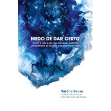 Medo de dar certo