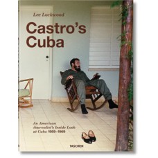 Lee Lockwood. Castro''''s Cuba. 1959–1969