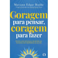 Coragem para pensar, coragem para fazer