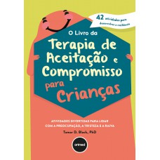 O Livro da Terapia de Aceitação e Compromisso para Crianças