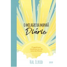 O milagre da manhã: Diário