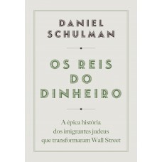 Os reis do dinheiro