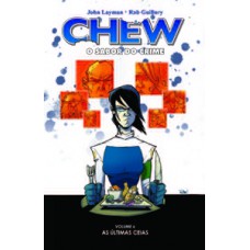 Chew - O sabor do crime - vol. 6: Últimas ceias