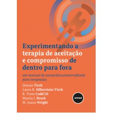 Experimentando a Terapia de Aceitação e Compromisso de Dentro para Fora