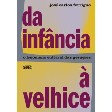 Da infância à velhice