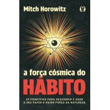 A força cósmica do hábito
