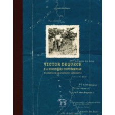 Victor Dequech e a Expedição Urucumacuan