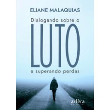 Dialogando sobre o luto e superando perdas