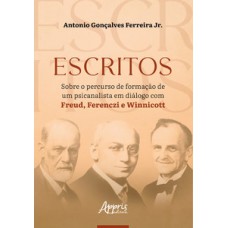 Escritos sobre o percurso de formação de um psicanalista em diálogo com Freud, Ferenczi e Winnicott