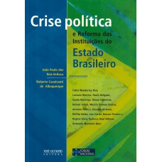 CRISE POLÍTICA E REFORMA DAS INSTITUIÇÕES DO EST. BRASILEIRO