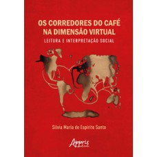 Os corredores do café na dimensão virtual Os corredores do café na dimensão virtual