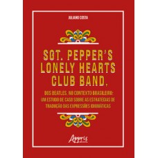 Sgt. Pepper’s Lonely Hearts Club Band, dos Beatles, no Contexto Brasileiro