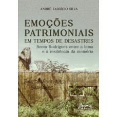Emoções patrimoniais em tempos de desastres