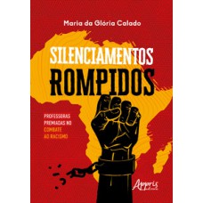 Silenciamentos rompidos