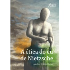 A ética do eu de Nietzsche