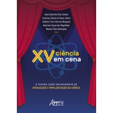 XV Ciência em cena XV Ciência em cena