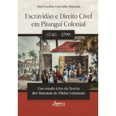 Escravidão e direito cível em Pitangui Colonial (1740 – 1799)