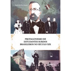 Protagonismo de estudantes surdos brasileiros no século XIX