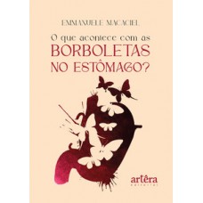 O que acontece com as borboletas no estômago?
