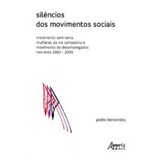 Silêncios dos movimentos sociais: Movimento Sem Terra, mulheres da via campesina e movimento de desempregados nos anos 2003-2009