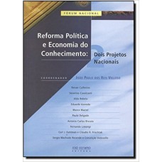 REFORMA POLÍTICA E EC. DO CONHECIMENTO: 2 PROJETOS NACIONAIS