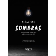 Além das sombras: a vida de um jovem que enfrentou a escuridão