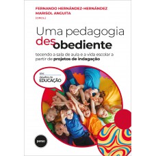 Uma Pedagogia Desobediente Uma Pedagogia Desobediente