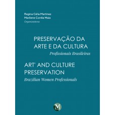 Preservação da arte e da cultura: Profissionais BrasileirasArt’ and culture preservation Brazilian Women Professionals