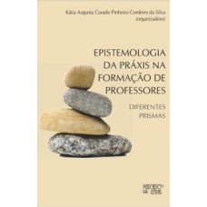Epistemologia da práxis na formação de professores