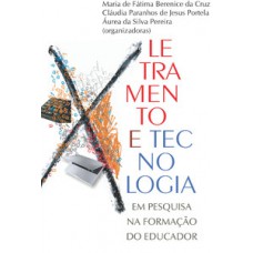 Letramento e tecnologia em pesquisa na formação do educador Letramento e tecnologia em pesquisa na formação do educador