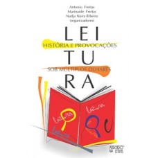 Leitura - História e provocações sob múltiplos olhares Leitura - História e provocações sob múltiplos olhares