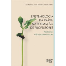 Epistemologia da práxis na formação de professores