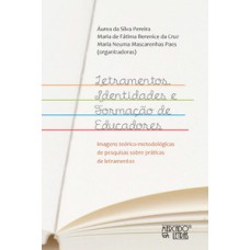 Letramentos, identidades e formação de educadores Letramentos, identidades e formação de educadores