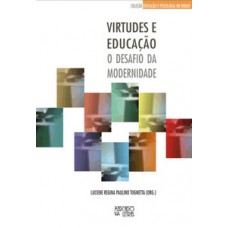 Virtudes e educação Virtudes e educação
