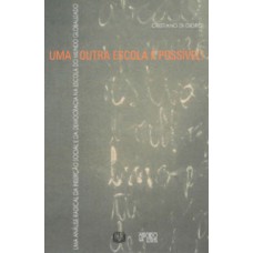 Uma outra escola é possível! Uma outra escola é possível!