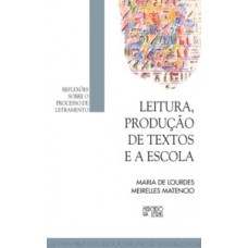 Leitura, produção de textos e a escola Leitura, produção de textos e a escola